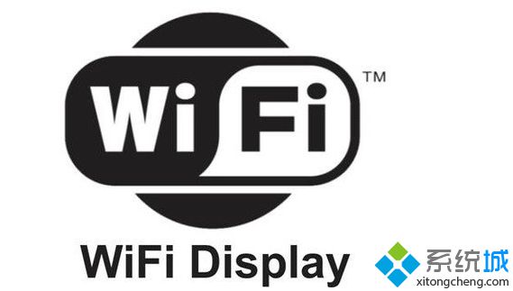 Win10将增强对WiFi Display的支持降低显示延迟